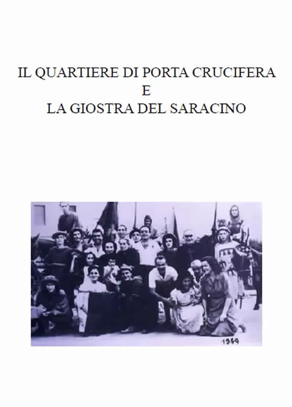 Quartiere di Porta Crucifera e la Giostra del Saracino